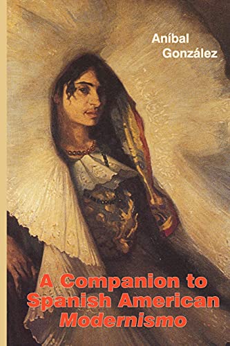 A Companion to Spanish American Modernismo (Monografías A)