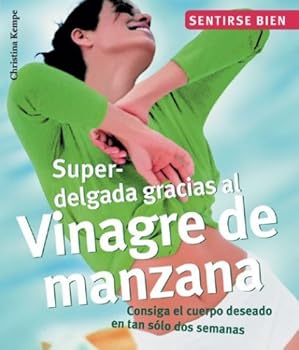 Paperback Superdelgada Gracias Al Vinagre de Manzana: Consiga El Cuerpo Deseado En Tan Solo DOS Semanas [Spanish] Book