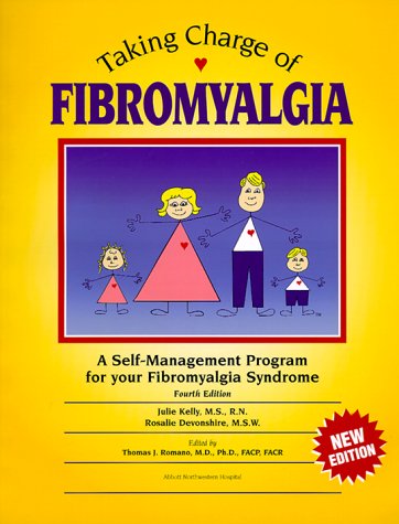 Taking Charge of Fibromyalgia: A Self-Management Program for Your Fibromyalgia Syndrome, Fourth Edition      Mass Market Paperback – January 1, 1998