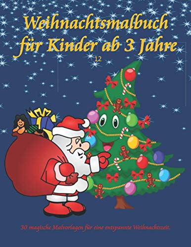 Weihnachtsmalbuch für Kinder ab 3 Jahre: 30 Winter und Weihnachtsbilder für Kinder ab 3 Jahre. Die perfekte Weihnachtsüberraschung zur Vor - und Weihnachtszeit. (German Edition)