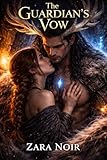  The Guardian’s Vow: An Adult Fantasy Romance (Wards & Ash Book 1) (English Edition)