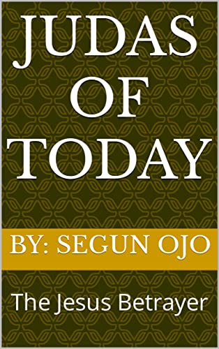 Judas Of Today: The Jesus Betrayer