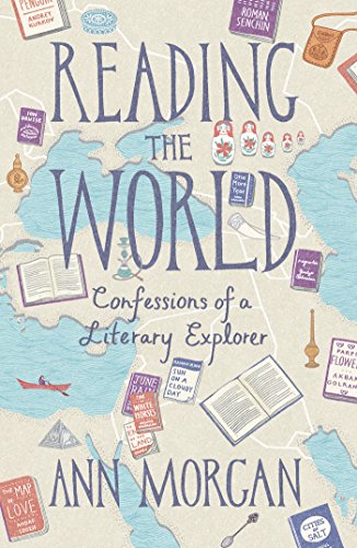 Reading the World: Confessions of a Literary Explorer