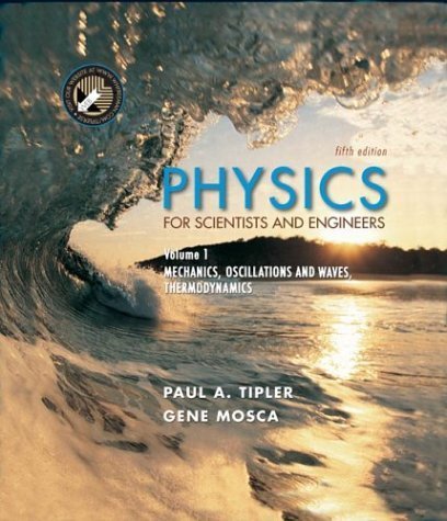 Physics for Scientists and Engineers: Mechanics, Oscillations and Waves; Thermodynamics: 1