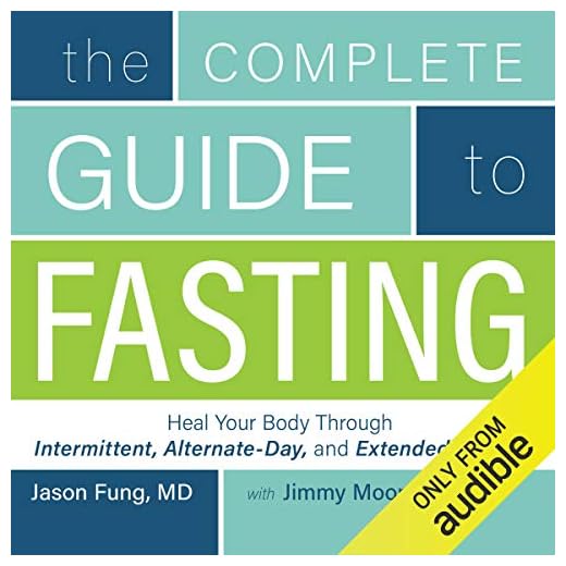 The Complete Guide to Fasting: Heal Your Body Through Intermittent, Alternate-Day, and Extended Fasting