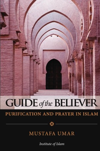 Guide of the Believer: Purification and Prayer in Islam