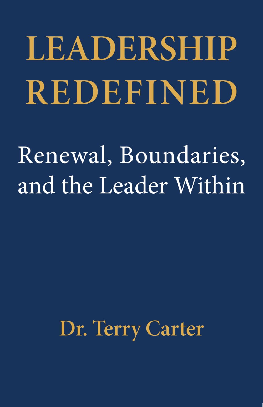Leadership Redefined: Renewal, Boundaries, and the Leader Within