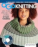 O’Go Knitting: 20+ Fun Projects Using O'Go Yarns