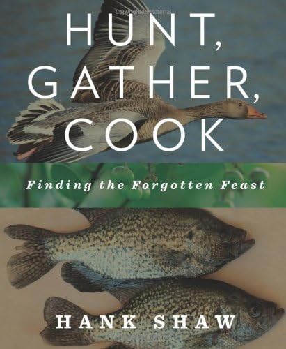 By Hank Shaw - Hunt, Gather, Cook