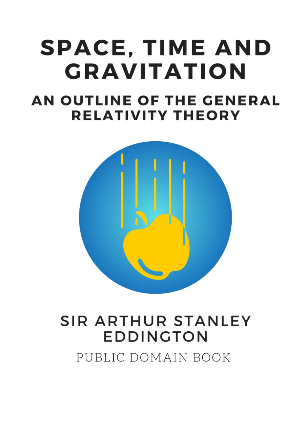 SPACE, TIME AND GRAVITATION: An Outline of the General Relativity Theory