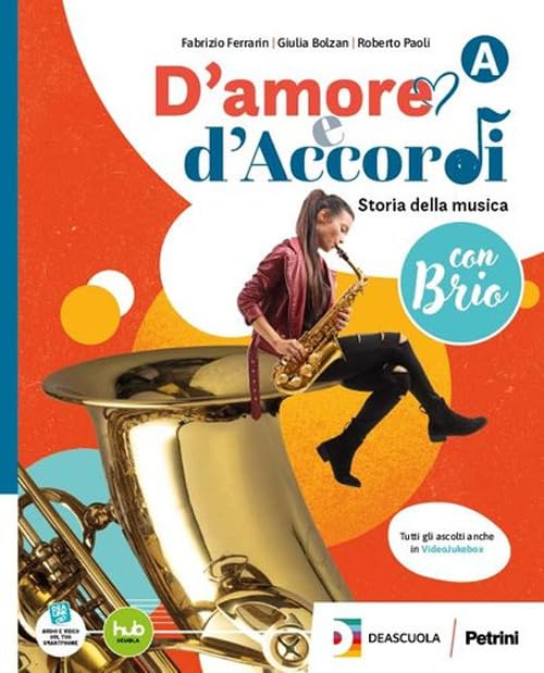 D'amore e d'Accordi con Brio. Con Tavole illustrate. Per la Scuola media. Con e-book. Con espansione online. Storia della musica con Brio-Fare musica (Vol. A-B)