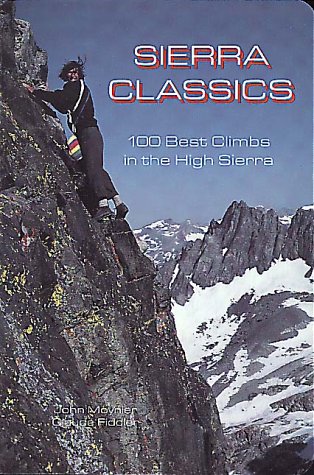 Sierra Classics: 100 Best Climbs In The High Sierra (Falcon Guides Rock Climbing) 
