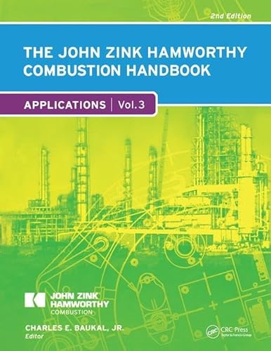 The John Zink Hamworthy Combustion Handbook: Volume 3 Applications (Industrial Combustion)