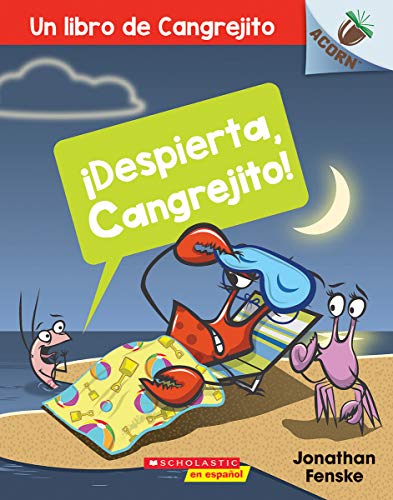 Un libro de la serie Acorn: ¡Despierta, Cangrejito! (3) (A Crabby Book) (Spanish Edition)