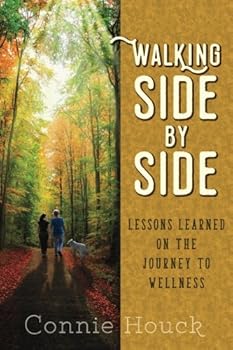 Paperback Walking Side By Side: Lessons Learned on The Journey to Wellness Book