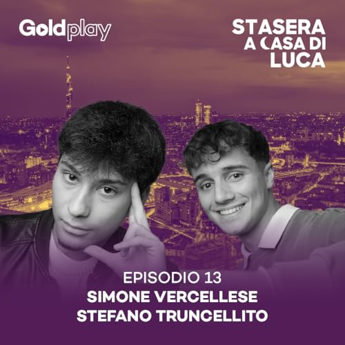 Una puntata Mundial: Simone Vercellese e Stefano Truncellito - Stasera a Casa di Luca #13
