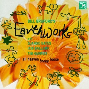 Earthworks - All Heaven Broke Loose [Audio CD] Bruford, Bill