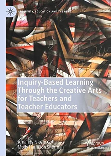 Buy Inquiry-Based Learning Through the Creative Arts for Teachers and Teacher Educators — BookShops.in