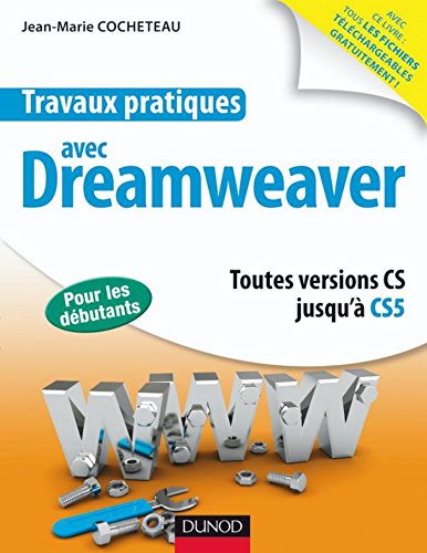 Travaux pratiques avec Dreamweaver : Toutes versions jusqu'à CS5 Livre PDF Gratuit