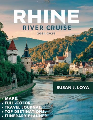 Independently Published Loya, Susan J. Rhine River Cruise Travel Guide (Full-Color): A Detailed Guide Featuring The Most Iconic Castles cover