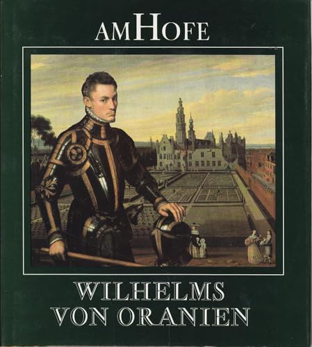 Preisvergleich Produktbild Am Hofe Wilhelms von Oranien.