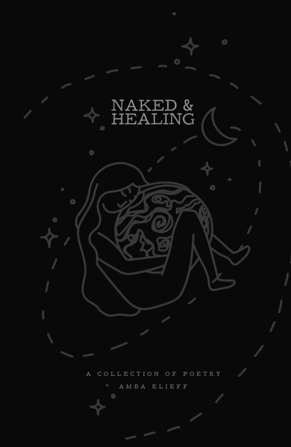 Naked & Healing: A collection of poetry