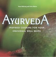 Ayurveda: Inspired Cooking for Your Individual Well Being 0764100262 Book Cover