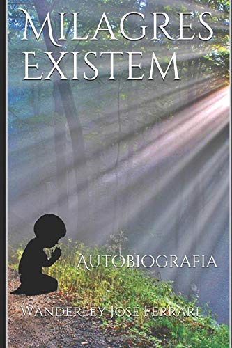Milagres Existem: Autobiografia (Portuguese Edition)