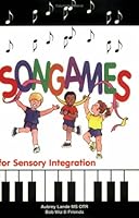 Songames for Sensory Integration 1931615020 Book Cover