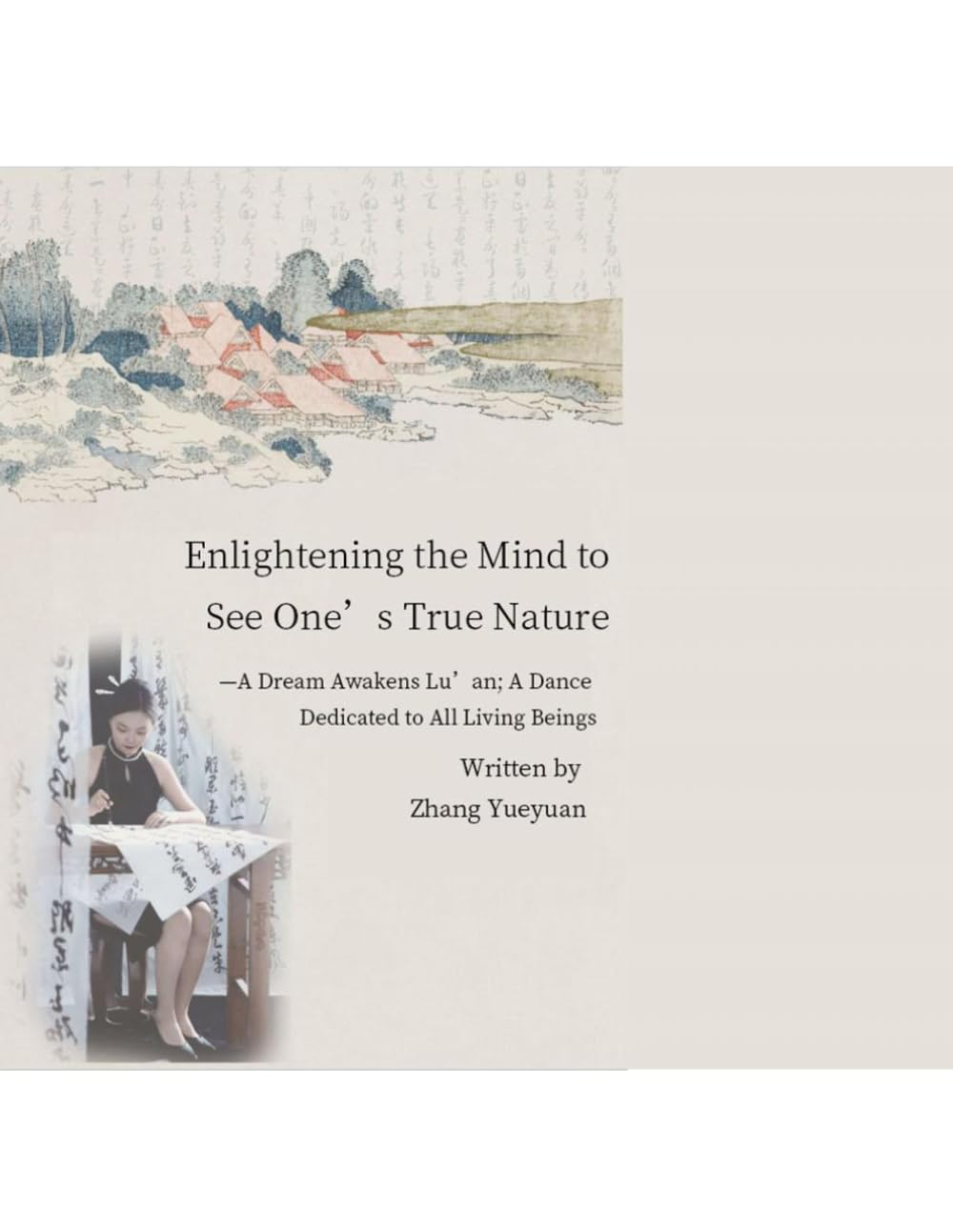 Enlightening the Mind to See One’s True Nature: A Dream Awakens Lu’an; A Dance Dedicated to All Living Beings