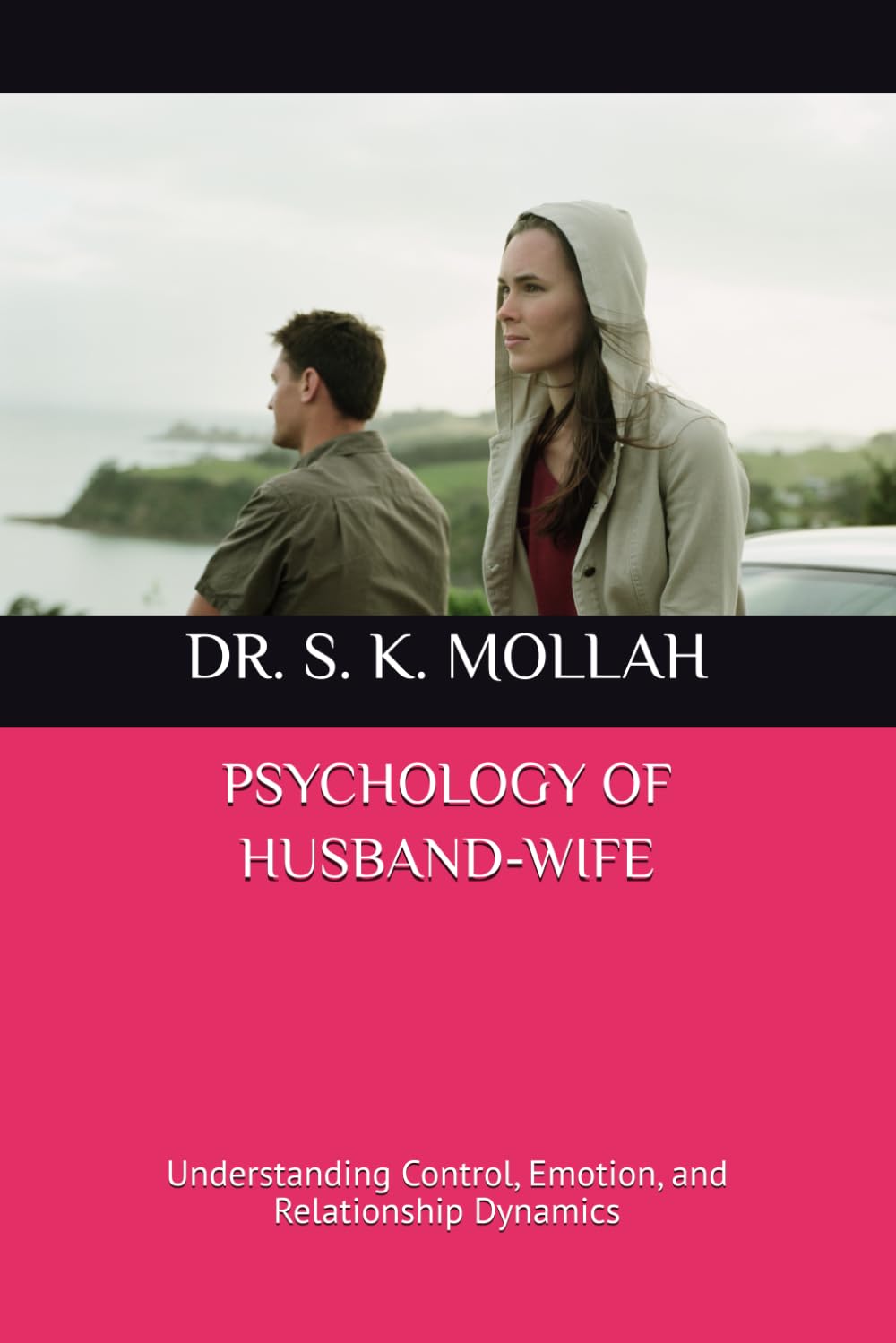 PSYCHOLOGY OF HUSBAND-WIFE: A Scientific Approach to Peaceful Married Life, psychology of marriage, husband wife relationship psychology, emotional ... control and dominance, (Self Help Books)