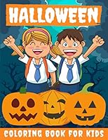 Halloween Coloring Book for kids: Halloween Books for Kids: A Fun Halloween Coloring Gift Book for Boys and Girls, Halloween Coloring Book for Kids Ag B08KQJ6GYW Book Cover
