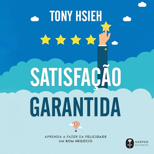 Satisfação garantida Audiolivro Por Tony Hsieh capa