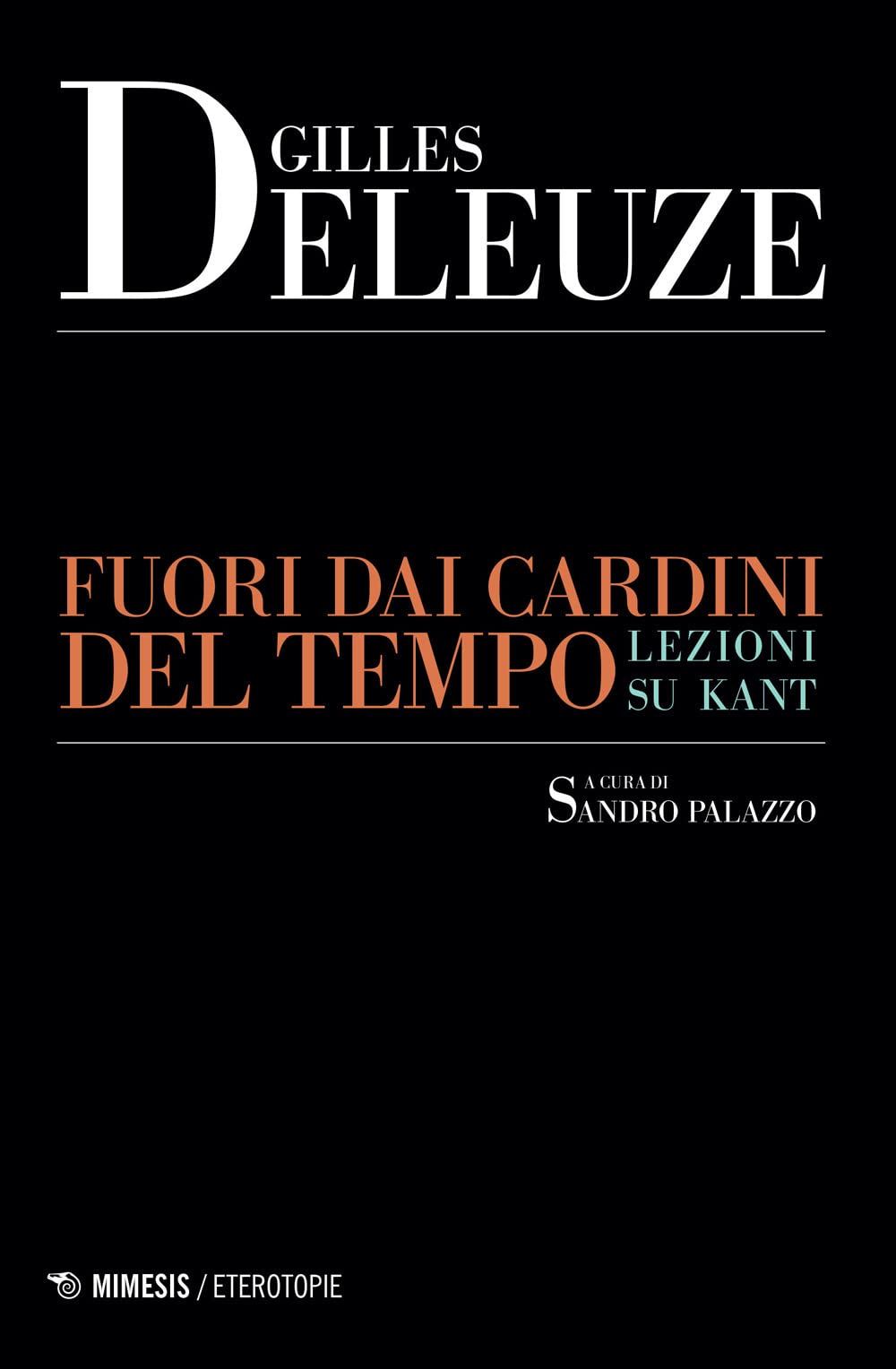 Fuori Dai Cardini Del Tempo. Lezioni Su Kant. Nuova Ediz. - 4