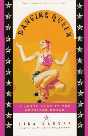 Dancing Queen: The Lusty Adventures of Lisa Crystal Carver