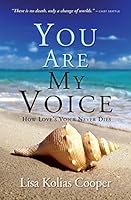 You Are My Voice: How Love's Voice Never Dies 0996080031 Book Cover