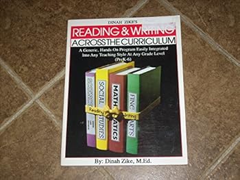 Unknown Binding Dinah Zikes Reading & Writing Across the Curriculum- a generic hands-on program easily integrated into any teaching style at any grade level (preK-6) Book