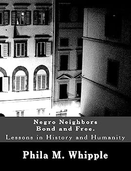 Paperback Negro Neighbors Bond and Free.: Lessons in History and Humanity Book