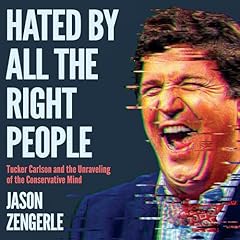 Hated By All the Right People Audiolibro Por Jason Zengerle arte de portada