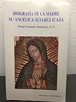 Biografía de la M. María Angélica Álvarez Icaza: Iniciación a la lectura de sus escritos titulados "Encantos del amor divino" 8487557678 Book Cover
