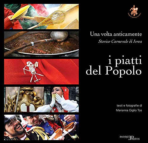  I piatti del popolo. Una volta anticamente. Storico carnevale di ivrea