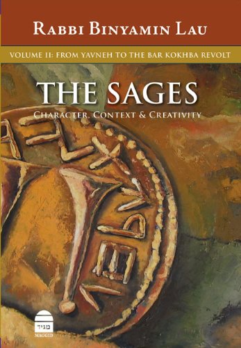 From Yavne to the Bar Kokhba Revolt: The Sages Volume II