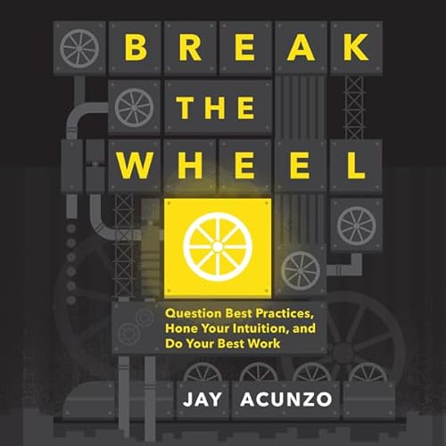 Break the Wheel Audiolibro Por Jay Acunzo arte de portada