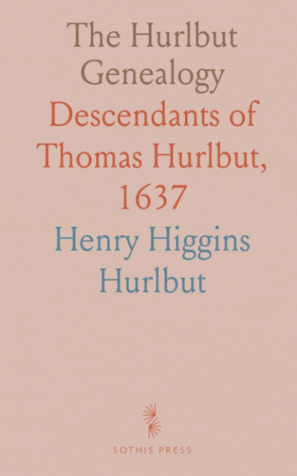 The Hurlbut Genealogy: Descendants of Thomas Hurlbut, 1637