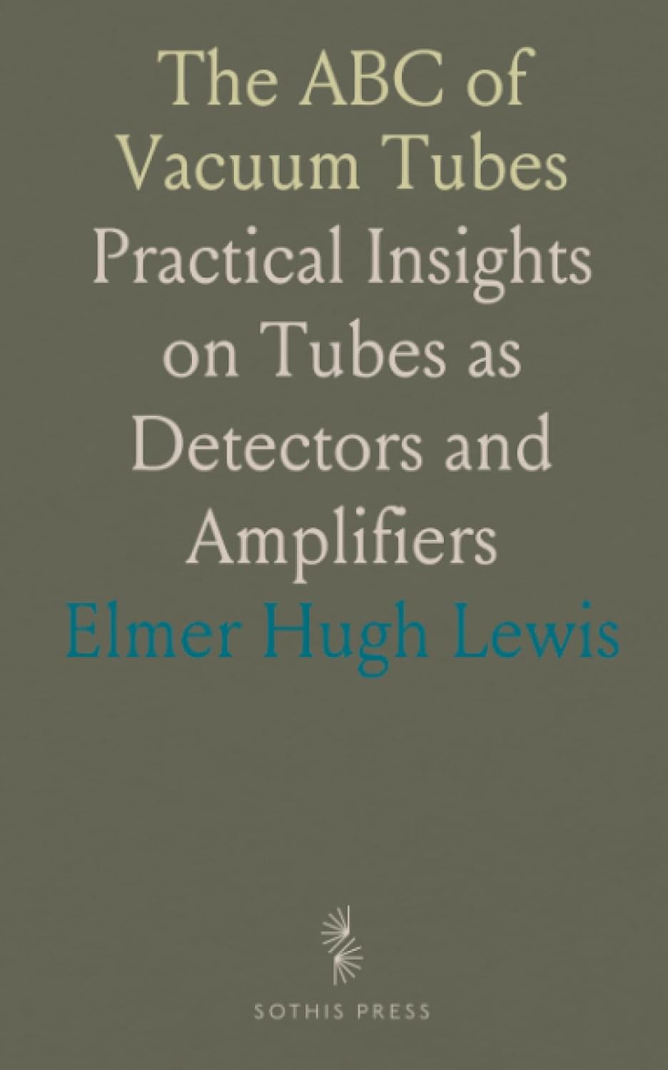 The ABC of Vacuum Tubes: Practical Insights on Tubes as Detectors and Amplifiers