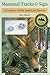 Mammal Tracks & Sign: A Guide to North American Species