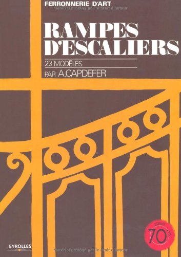 Ferronerie d'art : Rampes d'escaliers - 23 modèles: Ferronnerie d'art (Reprint)