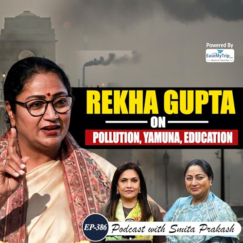 Delhi CM Rekha Gupta on Pollution, Education, Healthcare, Yamuna & Sanitation Crisis | EP-386