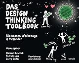 Das Design Thinking Toolbook: Die besten Werkzeuge & Methoden - Herausgeber: Michael Lewrick, Patrick Link, Larry Leifer Bearbeitung: Achim Schmidt 