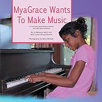 MyaGrace Wants To Make Music: a true story of inclusion and self-determination 0990354393 Book Cover